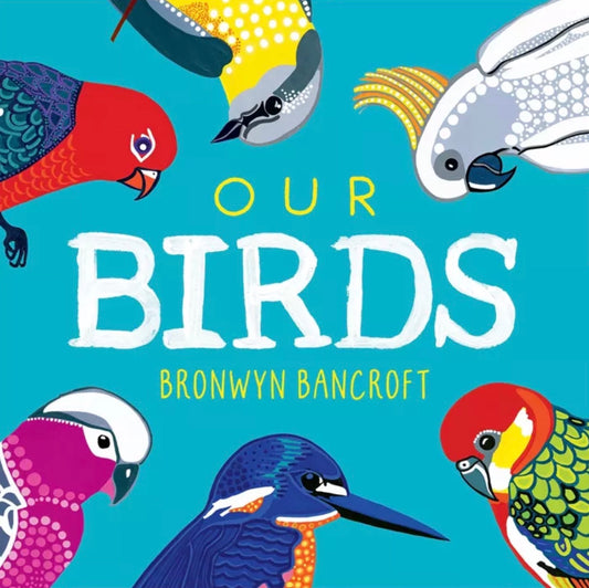 Our Birds by Bronwyn Bancroft