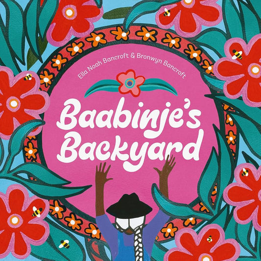 Baabinje's Backyard by Ella Bancroft/Bronwyn Bancroft (illustrator)