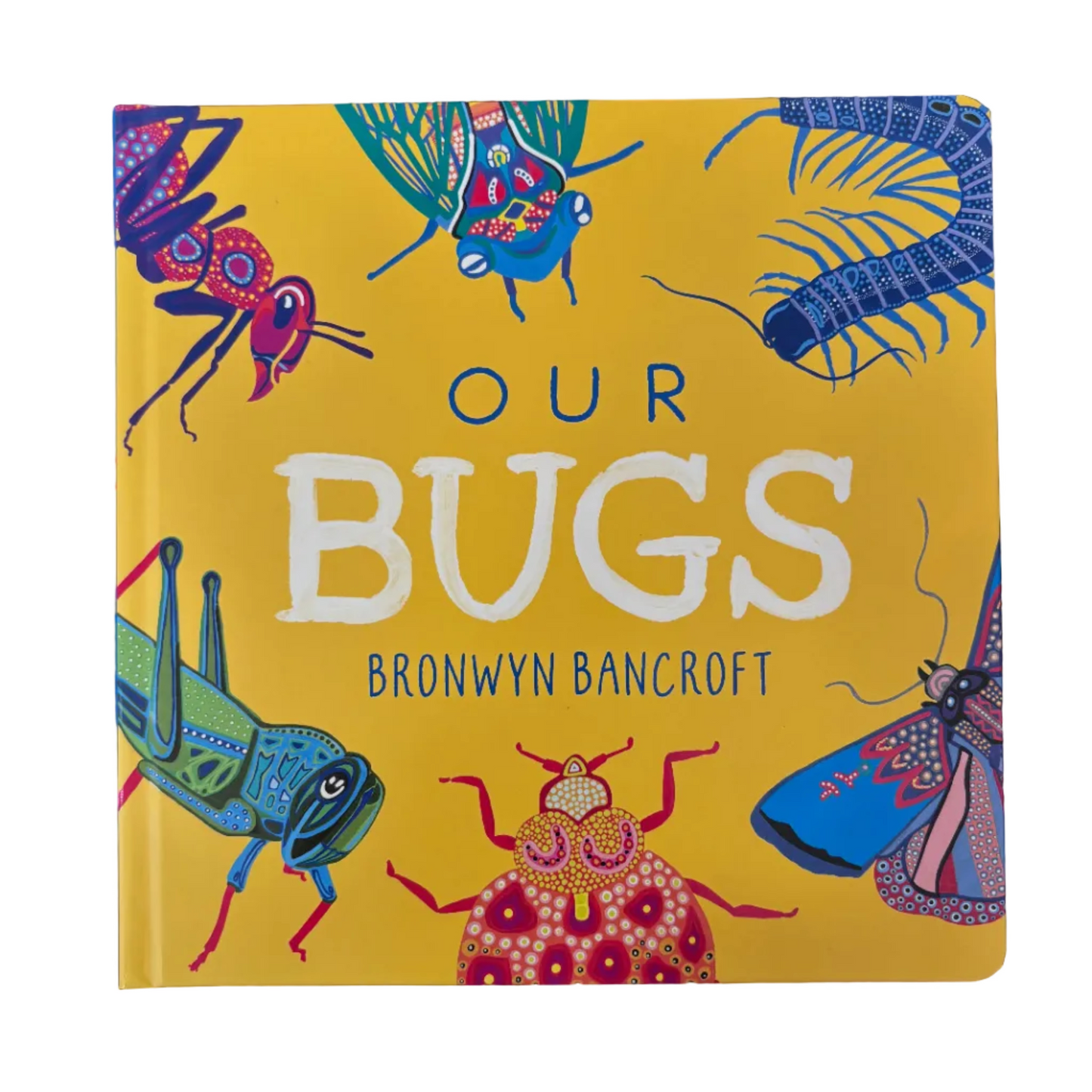 Our Bugs by Bronwyn Bancroft