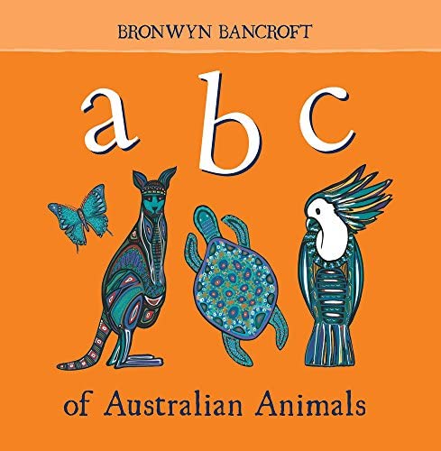 abc of Australian Animals by Bronwyn Bancroft