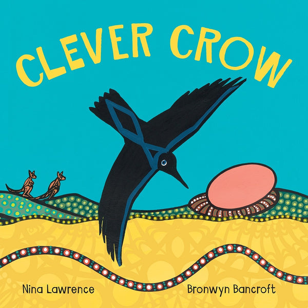 Clever Crow by Nina Lawrence & Bronwyn Bancroft