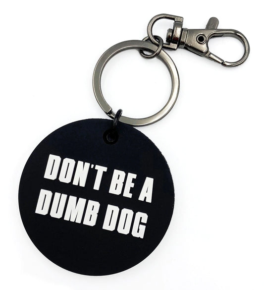 Gammin Threads Don't Be A Dumb Dog Key Chain